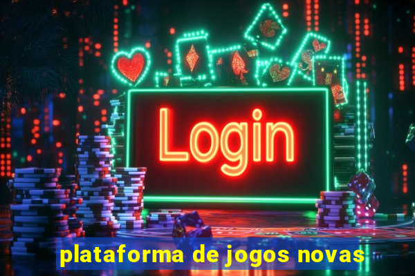 plataforma de jogos novas